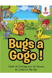 Bugs a Gogo !