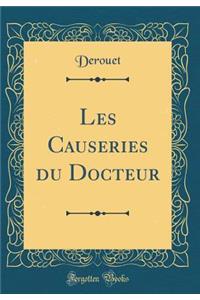 Les Causeries du Docteur (Classic Reprint)
