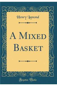 A Mixed Basket (Classic Reprint)