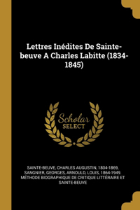 Lettres Inédites De Sainte-beuve A Charles Labitte (1834-1845)