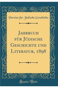 Jahrbuch FÃ¼r JÃ¼dische Geschichte Und Literatur, 1898 (Classic Reprint)
