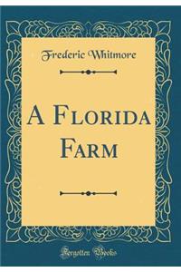 A Florida Farm (Classic Reprint)
