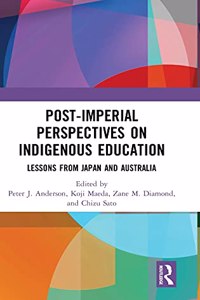 Post-Imperial Perspectives on Indigenous Education