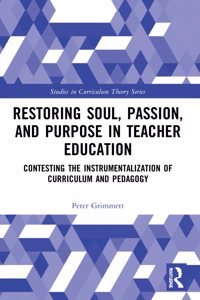 Restoring Soul, Passion, and Purpose in Teacher Education