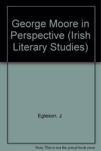 George Moore in Perspective