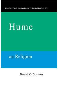 Routledge Philosophy GuideBook to Hume on Religion