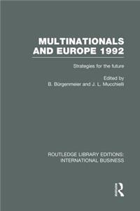 Multinationals and Europe 1992 (Rle International Business)