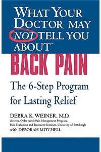 What Your Doctor May Not Tell You about (Tm): Back Pain