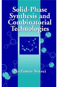 Solid-Phase Synthesis and Combinatorial Technologies