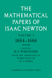 Mathematical Papers of Isaac Newton: Volume 1