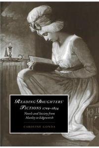 Reading Daughters' Fictions 1709-1834