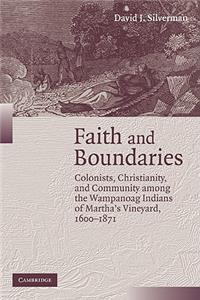 Faith and Boundaries: Colonists, Christianity, and Community Among the Wampanoag Indians of Martha's Vineyard, 1600-1871