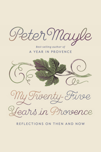 My Twenty-Five Years in Provence: Reflections on Then and Now