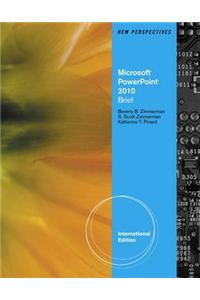 New Perspectives on Microsoft (R) Office PowerPoint (R) 2010, Brief International Edition