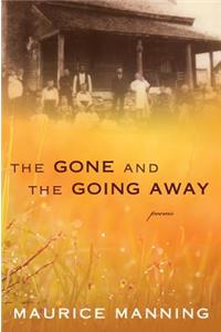 Gone and the Going Away