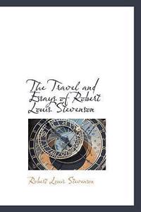 The Travel and Essays of Robert Louis Stevenson