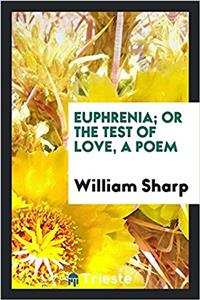 Euphrenia; Or the Test of Love, a Poem