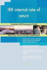 IRR internal rate of return Complete Self-Assessment Guide