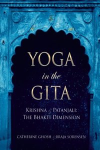 Yoga in the Gita: Krishna & Patanjali: The Bhakti Dimension