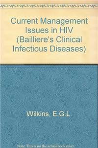 Current Management Issues in HIV (Bailliere's Clinical Infectious Diseases)