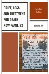 Grief, Loss, and Treatment for Death Row Families