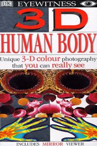 Eyewitness 3-D Eye: Human Body