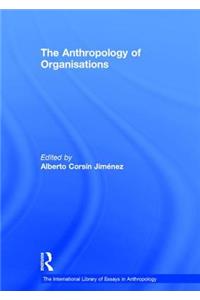 The Anthropology of Organisations