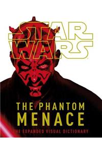 Star Wars: The Phantom Menace: The Expanded Visual Dictionary