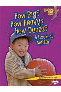 How Big? How Heavy? How Dense?