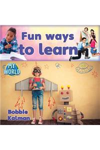 Fun Ways to Learn