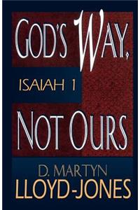 God's Way, Not Ours