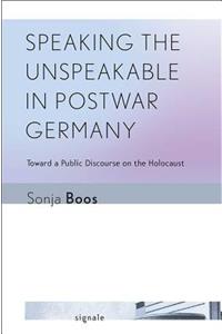 Speaking the Unspeakable in Postwar Germany