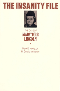 Insanity File: The Case of Mary Todd Lincoln