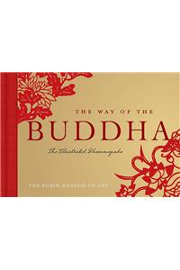 The Way of the Buddha: The Illustrated Dhammapada