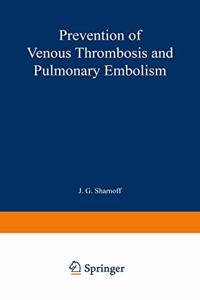 Prevention of Venous Thrombosis and Pulmonary Thromboembolism