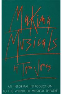 Making Musicals: An Informal Introduction to the World of Musical Theater