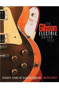 The Gibson Electric Guitar Book