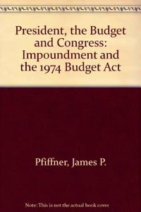 The President, The Budget, And Congress