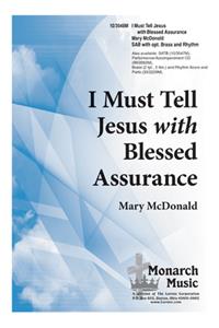I Must Tell Jesus with Blessed Assurance