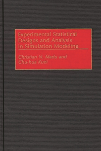 Experimental Statistical Designs and Analysis in Simulation Modeling