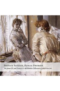 PRIVATE PASSION, PUBLIC PROMISE