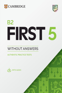B2 First 5 Student's Book without Answers with Audio: Authentic Practice Tests (FCE Practice Tests)