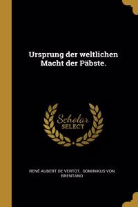 Ursprung der weltlichen Macht der Päbste.
