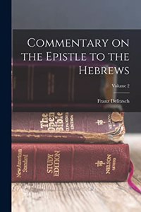 Commentary on the Epistle to the Hebrews; Volume 2