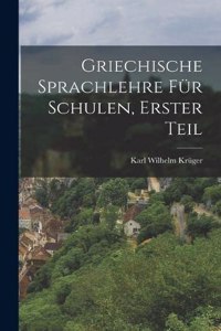 Griechische Sprachlehre für Schulen, Erster Teil