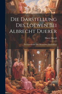 Darstellung Des Loewen Bei Albrecht Duerer
