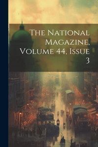 National Magazine, Volume 44, Issue 3