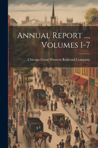 Annual Report ..., Volumes 1-7