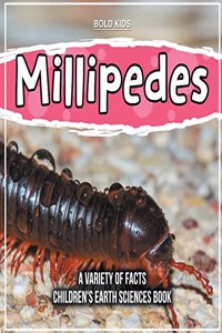 Millipedes A Variety Of Facts Children's Earth Sciences Book
