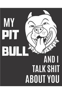 My Pit Bull and I Talk Shit About You